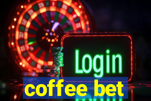 coffee bet