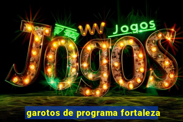 garotos de programa fortaleza