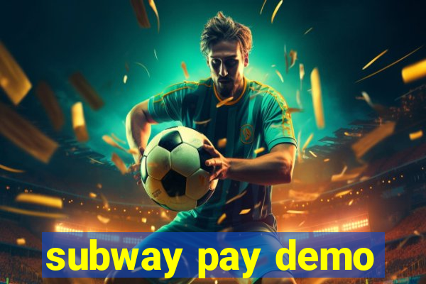subway pay demo