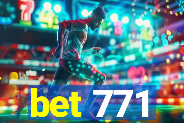 bet 771
