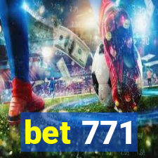 bet 771