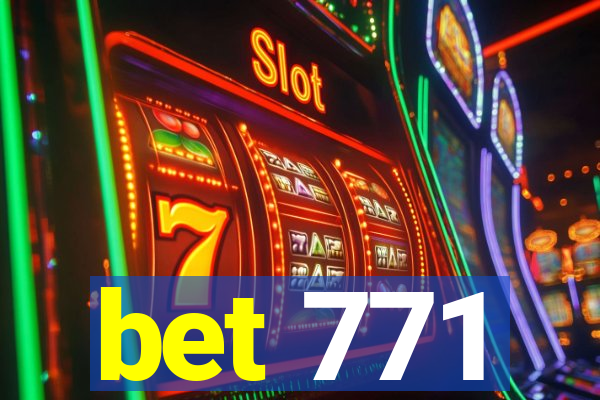 bet 771
