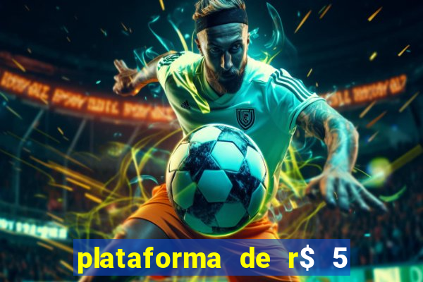 plataforma de r$ 5 para jogar