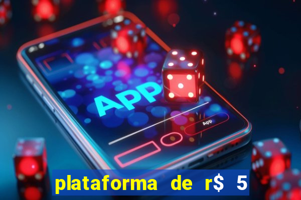 plataforma de r$ 5 para jogar