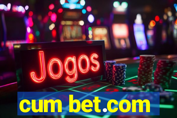 cum bet.com