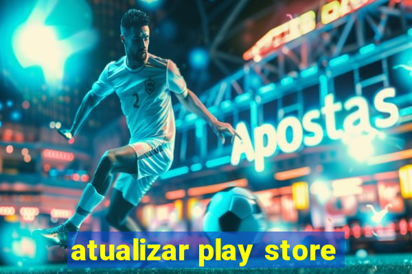 atualizar play store