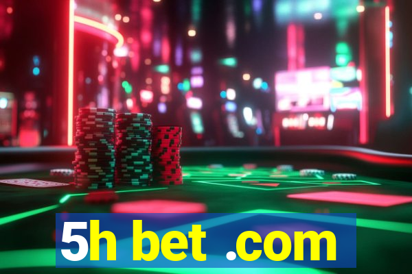 5h bet .com