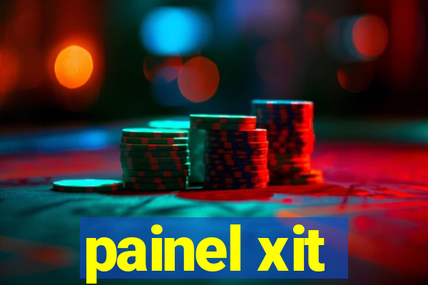 painel xit