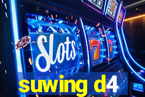 suwing d4