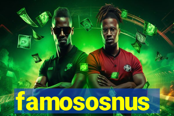 famososnus