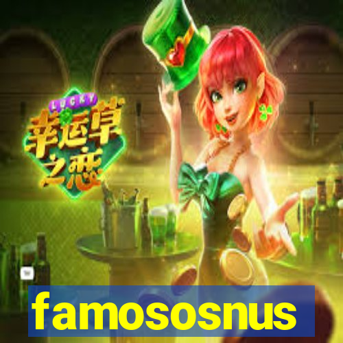 famososnus