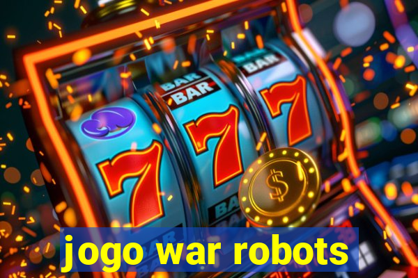 jogo war robots