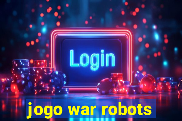 jogo war robots