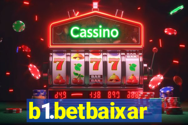 b1.betbaixar