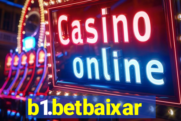 b1.betbaixar