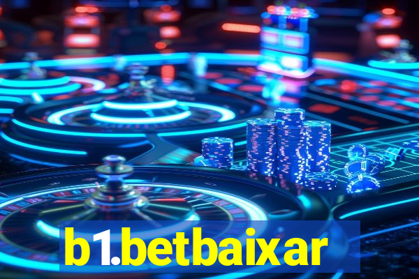 b1.betbaixar