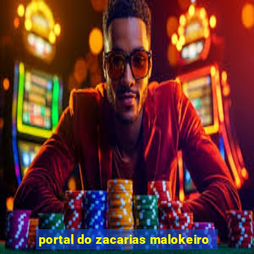 portal do zacarias malokeiro