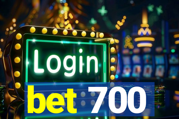 bet 700