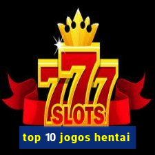 top 10 jogos hentai