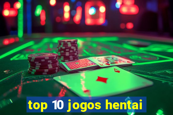 top 10 jogos hentai