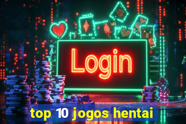top 10 jogos hentai
