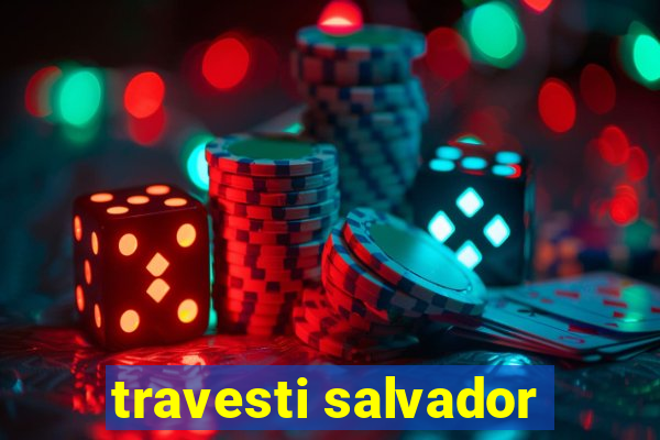 travesti salvador