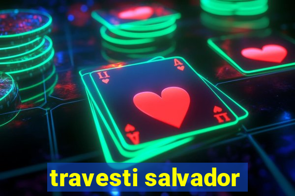travesti salvador