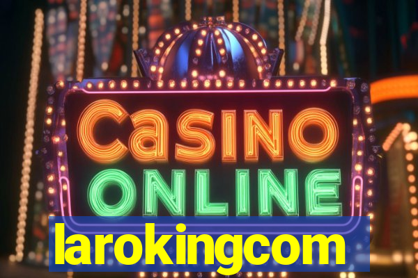larokingcom