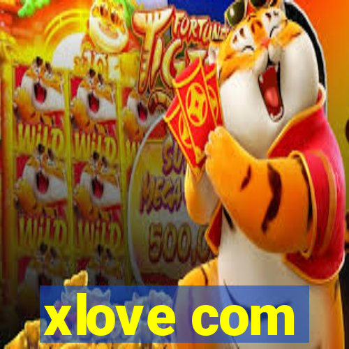 xlove com