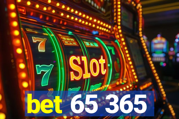 bet 65 365