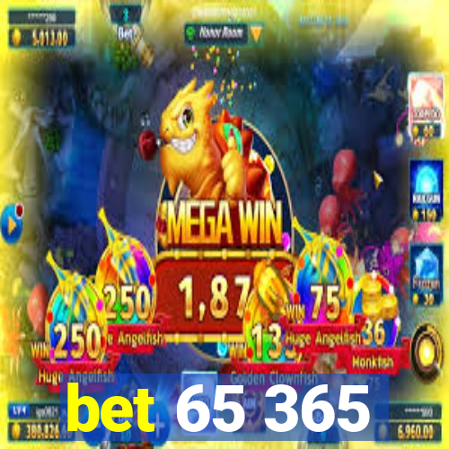 bet 65 365