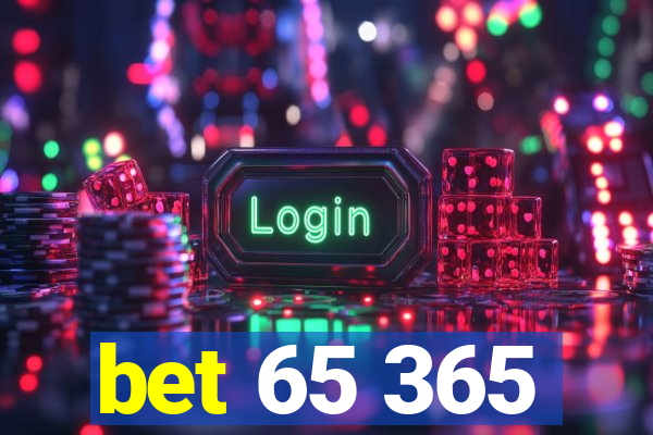 bet 65 365