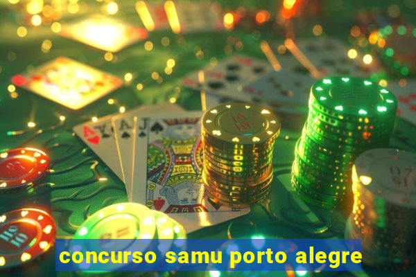 concurso samu porto alegre