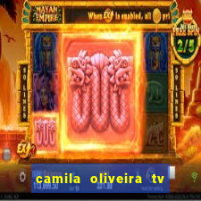 camila oliveira tv bahia idade