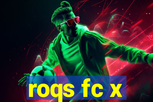 roqs fc x