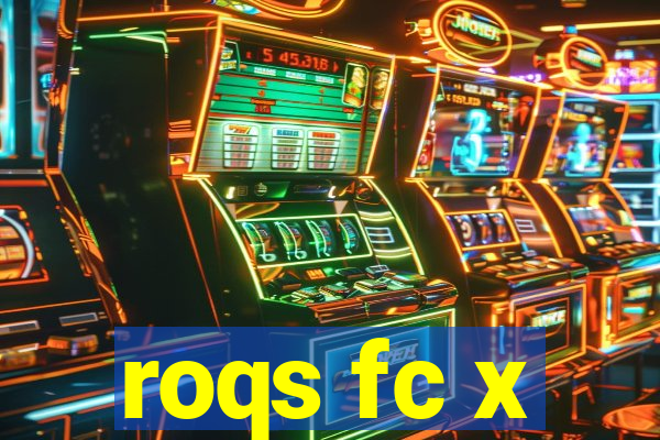 roqs fc x
