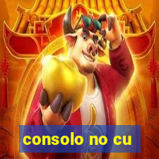 consolo no cu