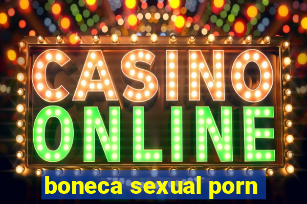 boneca sexual porn