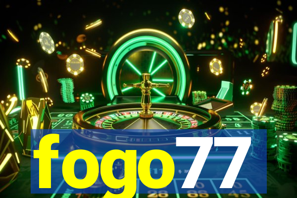 fogo77