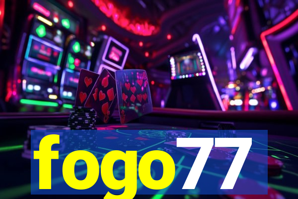 fogo77