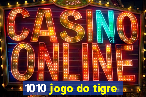 1010 jogo do tigre
