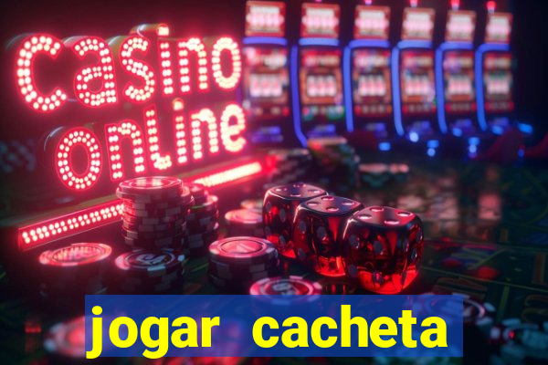 jogar cacheta online valendo dinheiro