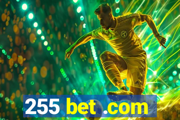 255 bet .com