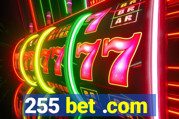 255 bet .com