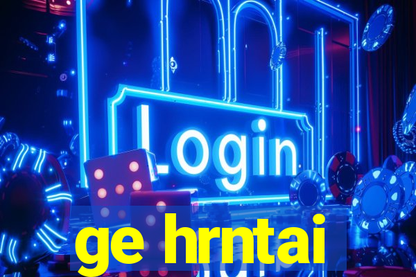 ge hrntai