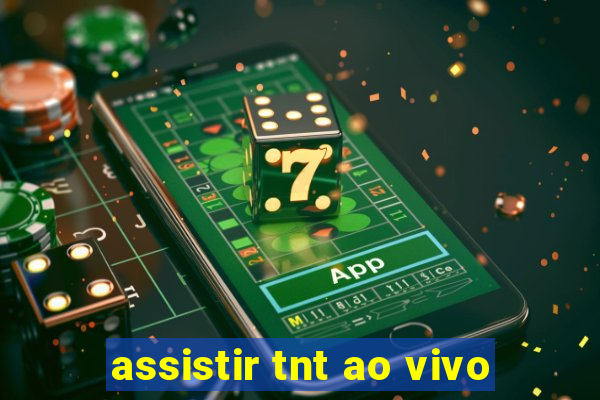 assistir tnt ao vivo
