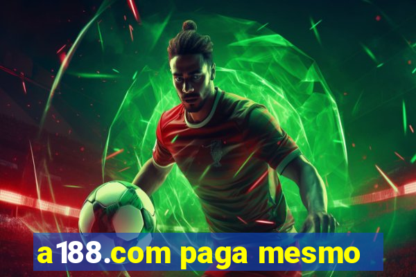 a188.com paga mesmo