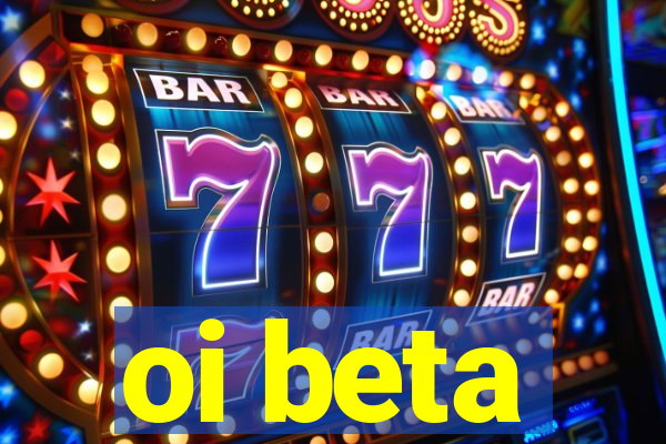 oi beta