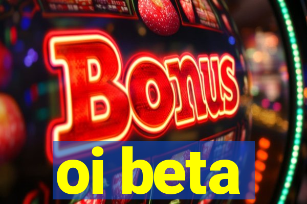 oi beta