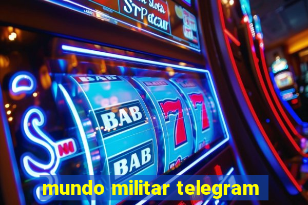 mundo militar telegram